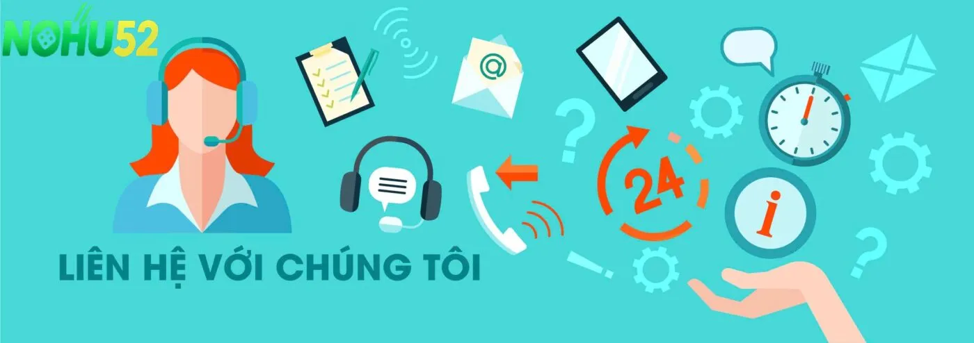 Liên Hệ 2 Liên hệ NOHU52 – Giải pháp hỗ trợ toàn diện cho người chơi
